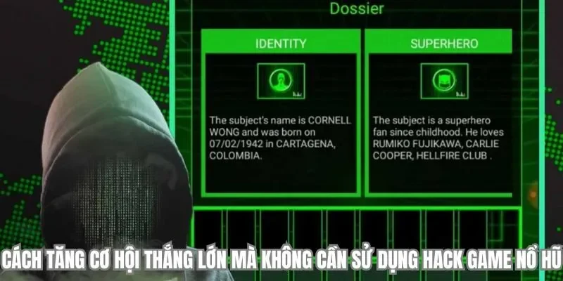 Có Nên Thử Hack Game Nổ Hũ Để Gia Tăng Cơ Hội Thắng? 4 Cách tăng cơ hội thắng lớn mà không cần sử dụng hack game nổ hũ